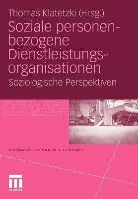 Soziale Personenbezogene Dienstleistungsorganisationen: Soziologische Perspektiven (2010)