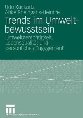 Trends Im Umweltbewusstsein: Umweltgerechtigkeit, Lebensqualität Und Persönliches Engagement (2006)