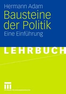 Bausteine Der Politik: Eine Einführung (2007)