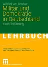 Militär Und Demokratie in Deutschland: Eine Einführung (2008)