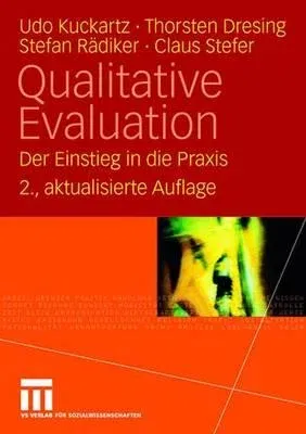 Qualitative Evaluation: Der Einstieg in Die Praxis (2., Aktualisierte Aufl. 2008)