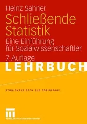 Schließende Statistik: Eine Einführung Für Sozialwissenschaftler (7. Aufl. 2008)