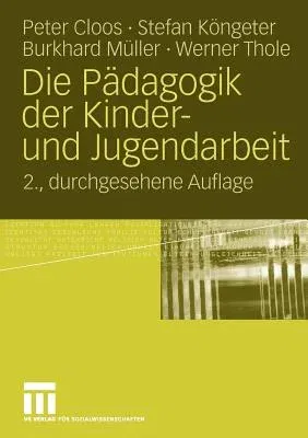 Die Pädagogik Der Kinder- Und Jugendarbeit (2., Durchges. Aufl. 2009)