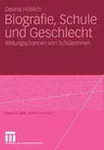 Biografie, Schule Und Geschlecht: Bildungschancen Von Schülerinnen (2010)