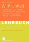 Wirklichkeit: Über Wissen Und Andere Definitionen Der Wirklichkeit, Über Uns Und Andere, Fremde Und Vorurteile (2009)