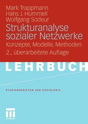 Strukturanalyse Sozialer Netzwerke: Konzepte, Modelle, Methoden. (2. Aufl. 2011)