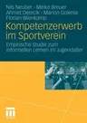 Kompetenzerwerb Im Sportverein: Empirische Studie Zum Informellen Lernen Im Jugendalter (2010)