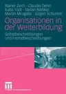 Organisationen in Der Weiterbildung: Selbstbeschreibungen Und Fremdbeschreibungen (2010)