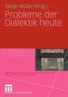 Probleme Der Dialektik Heute (2009)