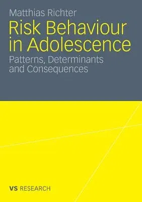 Risk Behaviour in Adolescence: Patterns, Determinants and Consequences (2010)