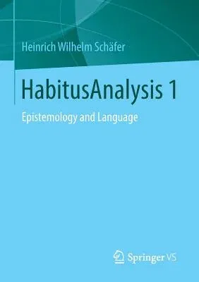 Habitusanalysis 1: Epistemology and Language (2015)