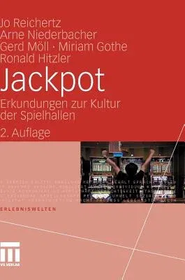 Jackpot: Erkundungen Zur Kultur Der Spielhallen (2. Aufl. 2010)