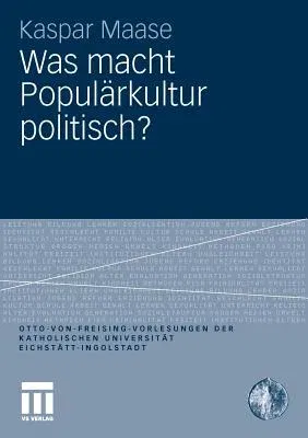 Was Macht Populärkultur Politisch? (2010)