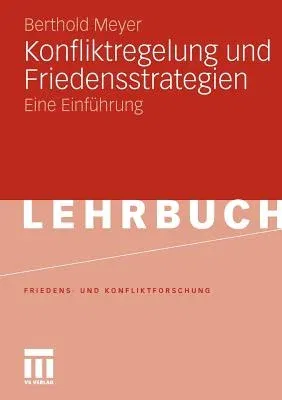 Konfliktregelung Und Friedensstrategien: Eine Einführung (2011)