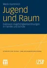 Jugend Und Raum: Exklusive Zugehörigkeitsordnungen in Familie Und Schule (2011)