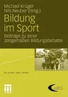 Bildung Im Sport: Beiträge Zu Einer Zeitgemäßen Bildungsdebatte (2012)