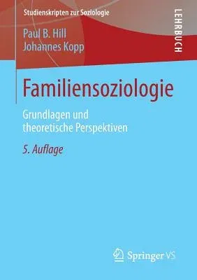 Familiensoziologie: Grundlagen Und Theoretische Perspektiven (5. Aufl. 2012)