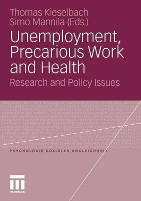 Unemployment, Precarious Work and Health: Research and Policy Issues (2012)