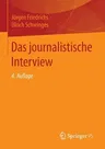 Das Journalistische Interview (4., Uberarb. Aufl. 2016, Korr. Nachdruck 2015)