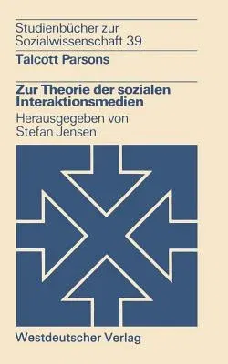 Zur Theorie Der Sozialen Interaktionsmedien (1980)