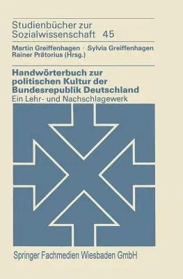 Handwörterbuch Zur Politischen Kultur Der Bundesrepublik Deutschland: Ein Lehr- Und Nachschlagewerk (1981)