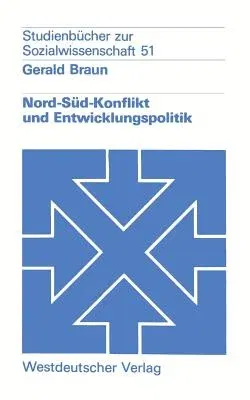 Nord-Süd-Konflikt Und Entwicklungspolitik: Eine Einführung (1985)