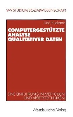 Computergestützte Analyse Qualitativer Daten: Eine Einführung in Methoden Und Arbeitstechniken (1999)