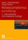 Reisejournalismus: Eine Einführung (2., Uberarb. U. Erw. Aufl. 2008)