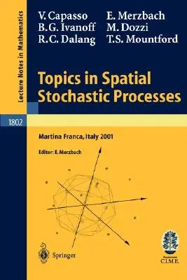 Topics in Spatial Stochastic Processes: Lectures Given at the C.I.M.E. Summer School Held in Martina Franca, Italy, July 1-8, 2001 (2003)