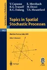 Topics in Spatial Stochastic Processes: Lectures Given at the C.I.M.E. Summer School Held in Martina Franca, Italy, July 1-8, 2001 (2003)