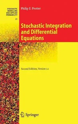 Stochastic Integration and Differential Equations (Corrected 2005. Corr. 2nd Printing 2005)