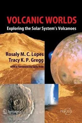 Volcanic Worlds: Exploring the Solar System's Volcanoes (2004)