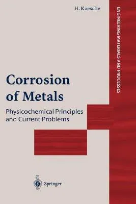 Corrosion of Metals: Physicochemical Principles and Current Problems (2003)