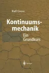 Kontinuumsmechanik: Ein Grundkurs Für Ingenieure Und Physiker (2003)