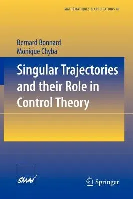 Singular Trajectories and Their Role in Control Theory (2003)