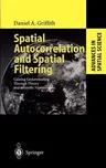 Spatial Autocorrelation and Spatial Filtering: Gaining Understanding Through Theory and Scientific Visualization (2003)