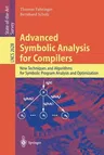 Advanced Symbolic Analysis for Compilers: New Techniques and Algorithms for Symbolic Program Analysis and Optimization (2003)