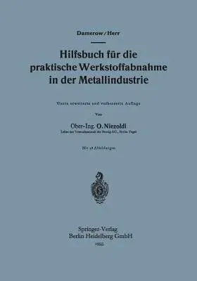 Hilfsbuch Für Die Praktische Werkstoffabnahme in Der Metallindustrie (4. Aufl. 1944)