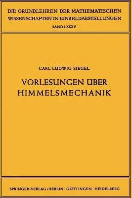 Vorlesungen Über Himmelsmechanik (Softcover Reprint of the Original 1st 1956)