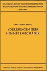 Vorlesungen Über Himmelsmechanik (Softcover Reprint of the Original 1st 1956)