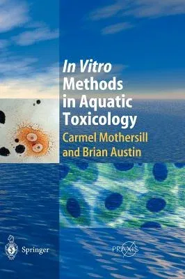 In Vitro Methods in Aquatic Ecotoxicology (2003)