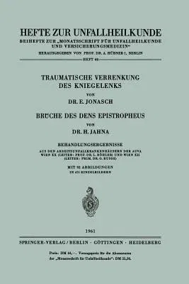 Traumatische Verrenkung Des Kniegelenks Brüche Des Dens Epistropheus: Behandlungsergebnisse Aus Den Arbeitsunfallkrankenhäusern Der Auva Wien