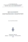 Mechanismen Enzymatischer Reaktionen