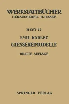 Gießereimodelle: Grundlagen, Herstellung, Verwendung (3., Verb. Aufl.)