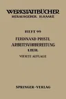 Arbeitsvorbereitung: Erster Teil: Betriebswirtschaftliche Vorüberlegungen, Werkstoff- Und Fertigungstechnische Planungen (4., Neubearb. Aufl.)