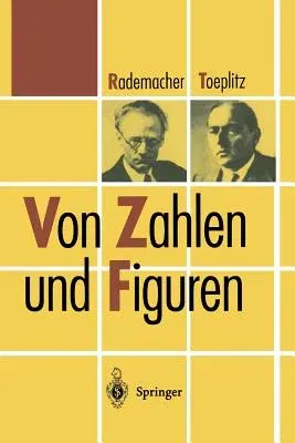 Von Zahlen Und Figuren: Proben Mathematischen Denkens Für Liebhaber Der Mathematik (Reprint Der Erstausgabe Berlin 1930.)