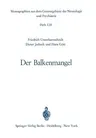 Der Balkenmangel: Bericht Über Klinik, Pathomorphologie Und Pathophysiologie Der Bisher Mitgeteilten Sowie Von 33 Eigenen Fällen Von Bal