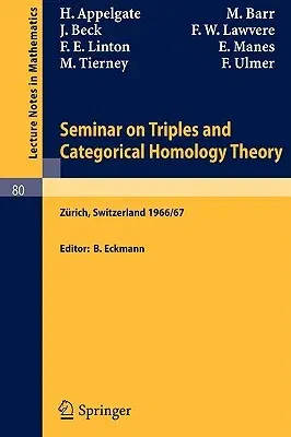 Seminar on Triples and Categorical Homology Theory: Eth 1966/67 (1969)