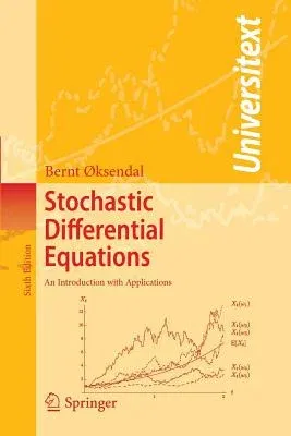 Stochastic Differential Equations: An Introduction with Applications (Softcover Reprint of the Original 6th 2003)