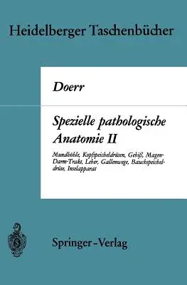 Spezielle Pathologische Anatomie II: Mundhöhle Kopfspeicheldrüsen Gebiß Magen-Darm-Trakt, Leber Gallenwege Bauchspeicheldrüse Inselapparat